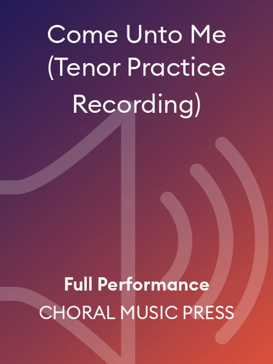 Come Unto Me (Tenor Practice Recording) A Cappella scores gallery preview page 1