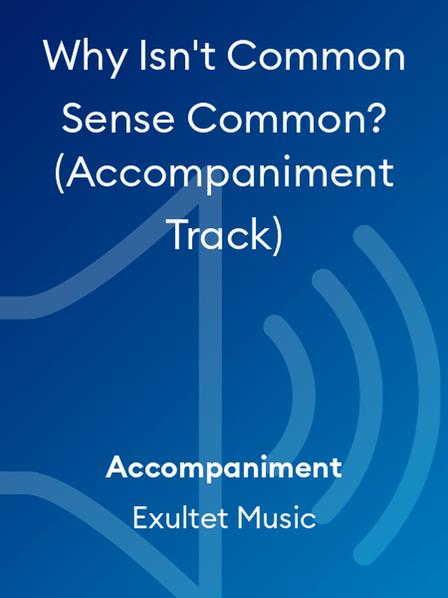 Why Isn't Common Sense Common? (Accompaniment Track) Piano scores gallery preview page 1