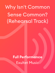 Why Isn't Common Sense Common? (Rehearsal Track)