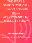 THE STARS & STRIPES FOREVER - Trumpet Solo with Piano ACCOMPANIMENT SOUND FILE #597