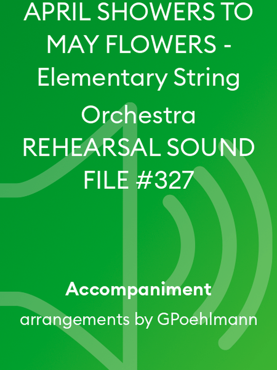 APRIL SHOWERS TO MAY FLOWERS - Elementary String Orchestra REHEARSAL SOUND FILE #327 String Orchestra scores gallery preview page 1