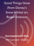Good Things Grow (from Disney's Snow White) arr. Roger Emerson