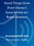 Good Things Grow (from Disney's Snow White) arr. Roger Emerson
