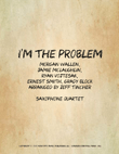 I'm The Problem