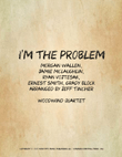 I'm The Problem