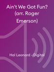 Ain't We Got Fun? (arr. Roger Emerson)