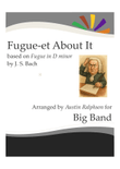 Fugue-et About It - big band / jazz orchestra
