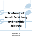 Briefwechsel Arnold Schönberg and Heinrich Jalowetz