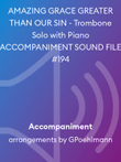 AMAZING GRACE GREATER THAN OUR SIN - Trombone Solo with Piano ACCOMPANIMENT SOUND FILE #194
