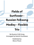 Flelds of Sunflower - Russian Folksong Medley - Flexible Trio