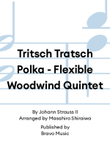 Tritsch Tratsch Polka - Flexible Woodwind Quintet