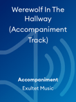 Werewolf In The Hallway (Accompaniment Track)