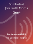 Sambalelé (arr. Ruth Morris Gray)