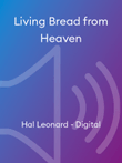 Living Bread from Heaven