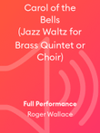 Carol of the Bells (Jazz Waltz for Brass Quintet or Choir)