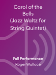 Carol of the Bells (Jazz Waltz for String Quintet)