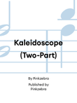 Kaleidoscope (Two-Part)