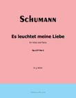 Es leuchtet meine Liebe, by Schumann, Op.127 No.3, in g minor