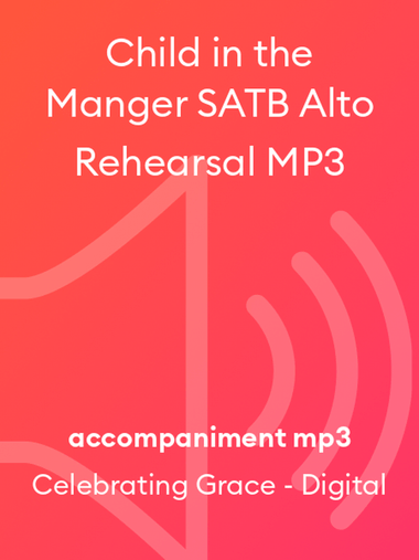 Child in the Manger SATB Alto Rehearsal MP3