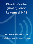 Christus Victor (Amen) Tenor Rehearsal MP3