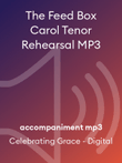 The Feed Box Carol Tenor Rehearsal MP3