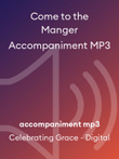 Come to the Manger Accompaniment MP3