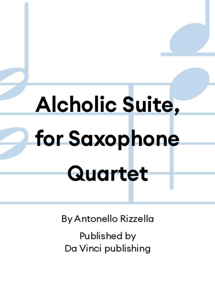 Alcholic Suite, for Saxophone Quartet Saxophone Quartet scores gallery preview page 1