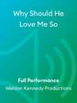 Why Should He Love Me So