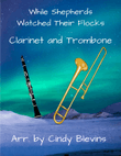 While Shepherds Watched Their Flocks, for Clarinet and Trombone