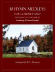 10 Hymn Medleys (Clarinet Solo with Piano Accompaniment)