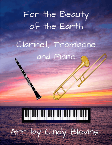 For the Beauty of the Earth, for Clarinet, Trombone and Piano