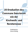 25 Gradualien des Commune Sanctorum wie der Kirchweih- und Roratemesse
