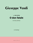 O don fatale, by Giuseppe Verdi, in A flat Major