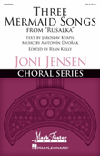 Three Mermaid Songs (from Rusalka)