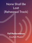 None Shall Be Lost (Rehearsal Track)