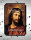 I Can Sacrifice For Him, a sacred hymn