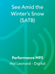 See Amid the Winter's Snow (SATB)
