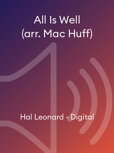 All Is Well (arr. Mac Huff)