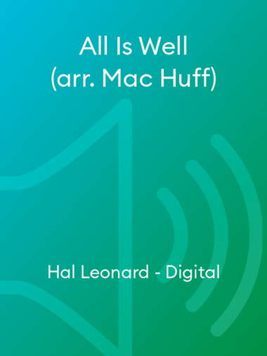 All Is Well (arr. Mac Huff)
