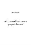 Així com cell qui es veu prop de la mort