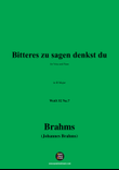Brahms-Bitteres zu sagen denkst du,in B Major