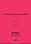 Brahms-So stehn wir,in A flat Major
