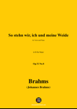 Brahms-So stehn wir,in B flat Major