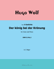Der Konig bei der Kronung, by Hugo Wolf, in C Major