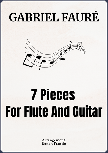 7 PIECES FOR FLUTE AND GUITAR [GABRIEL FAURÉ]