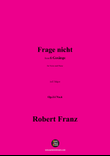 R. Franz-Frage nicht,in E Major