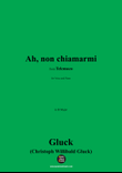 C. W. Gluck-Ah,non chiamarmi,in B Major