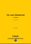 C. W. Gluck-Ah,non chiamarmi,in B flat Major