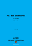 C. W. Gluck-Ah,non chiamarmi,in G flat Major