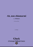 C. W. Gluck-Ah,non chiamarmi,in G Major